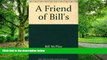 Big Deals  A Friend of Bill s  Best Seller Books Most Wanted