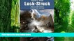 Big Deals  Luck-Struck: How to Take Control   Create Your Own Luck  Best Seller Books Most Wanted