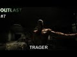 Trager - Outlast - Part 7