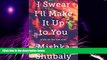 Big Deals  I Swear I ll Make It Up to You: A Life on the Low Road  Free Full Read Best Seller