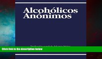 READ FREE FULL  Alcoholicos Anonimos [Alcoholics Anonymous]  READ Ebook Full Ebook Free