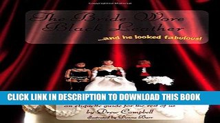 [Download] The Bride Wore Black Leather...And He Looked Fabulous!: An Etiquette Guide for the Rest