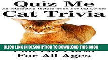 [PDF] Quiz Me-Cat Trivia: An Interactive Picture Book For Cat Lovers Full Online