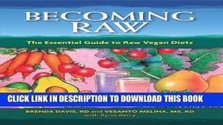 [PDF] Becoming Raw: The Essential Guide to Raw Vegan Diets Popular Online