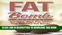 [PDF] KETOGENIC DIET: FAT BOMB RECIPES: Low Carb, High Fat, Vegan and Gluten Free Fat Bombs