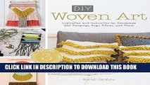[PDF] DIY Woven Art: Inspiration and Instruction for Handmade Wall Hangings, Rugs, Pillows and