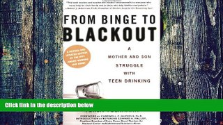 Big Deals  From Binge to Blackout: A Mother and Son Struggle with Teen Drinking  Free Full Read