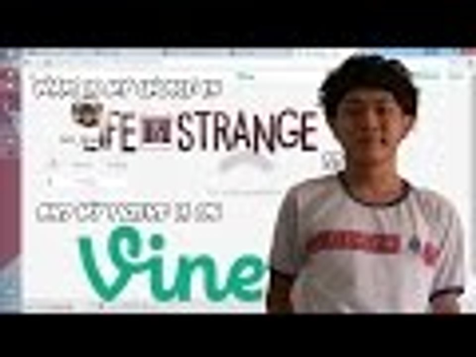What is my choice in Life is Strange? & My friend is on Vine