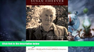 Big Deals  My Name Is Bill: Bill Wilson--His Life and the Creation of Alcoholics Anonymous  Best