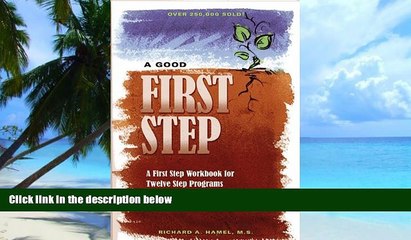 Big Deals  A Good First Step: A First Step Workbook for Twelve Step Programs  Free Full Read Best