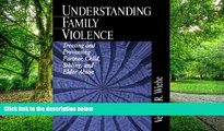 Must Have PDF  Understanding Family Violence: Treating and Preventing Partner, Child, Sibling and