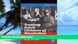 Big Deals  Treating Adult Children of Alcoholics: A Behavioral Approach (Practical Resources for