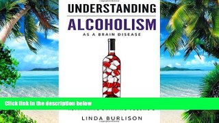 Big Deals  Understanding Alcoholism as a Brain Disease: Book 2 of the  A Prescription for
