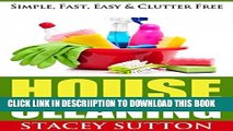 [New] House Cleaning: House Cleaning Simple, Fast, Easy   Clutter Free Exclusive Full Ebook