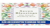 [Download] Seven Blessings: Our Jewish Wedding Book Paperback Collection