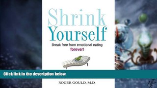 Big Deals  Shrink Yourself: Break Free from Emotional Eating Forever  Free Full Read Best Seller