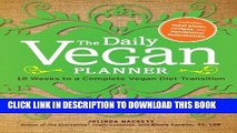 [PDF] The Daily Vegan Planner: Twelve Weeks to a Complete Vegan Diet Transition Popular Online