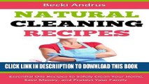[New] Natural Cleaning Recipes: Essential Oils Recipes to Safely Clean Your Home, Save Money, and
