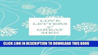 [Download] Love Letters of Great Men Hardcover Free