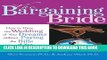 [Download] The Bargaining Bride: How to Have the Wedding of Your Dreams without Paying the Bills