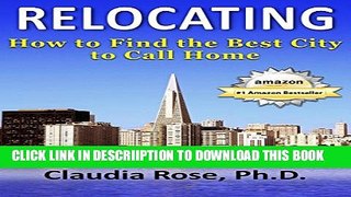 [New] Relocating: How to Find the Best City to Call Home Exclusive Full Ebook