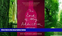 Must Have PDF  The End of My Addiction: How One Man Cured Himself of Alcoholism  Free Full Read