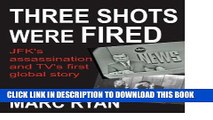 [PDF] Three Shots were fired: JFK s Assassination and TV s First Global Story Popular Online