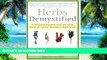 Big Deals  Herbs Demystified: A Scientist Explains How the Most Common Herbal Remedies Really