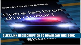 [PDF] Entre les bras d un tueur !: Shonen ai (French Edition) Exclusive Online
