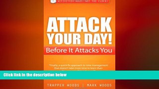 FREE DOWNLOAD  Attack Your Day! Before It Attacks You: Activities Rule. Not the Clock!  DOWNLOAD
