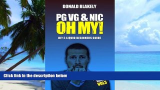 Big Deals  PG VG   Nic, OH MY!: DIY E-liquid Beginners Guide for Electronic Cigarettes (Easy