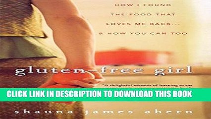 [PDF] Gluten-Free Girl: How I Found the Food That Loves Me Back...And How You Can Too Full Colection