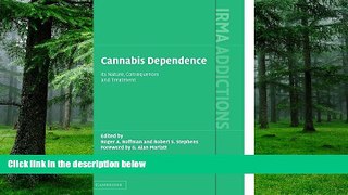 Big Deals  Cannabis Dependence: Its Nature, Consequences and Treatment (International Research