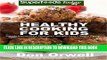 [PDF] Healthy Cooking For Kids: Over 150 Quick   Easy Gluten Free Low Cholesterol Whole Foods