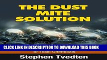 [New] The Dust Mite Solution: How To Get Rid of Dust Mites and Relieve Your Allergies Without