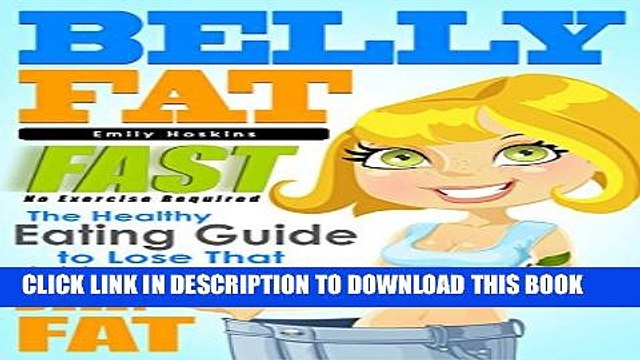 [PDF] Belly Fat: The Healthy Eating Guide to Lose That Stubborn Belly Fat - No Exercise Required