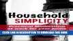 [New] Household Simplicity: Practical Minimalism at Work for Your Home (Practical Minimalism Book