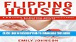 [New] Flipping Houses: 1 2 3 Guide to Buying and Renovating a House for Profit (Making Money in