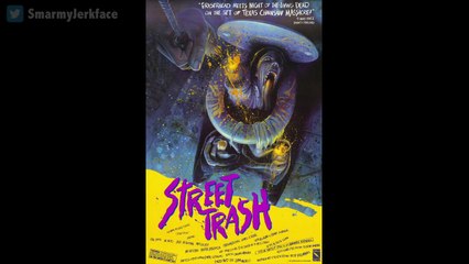Street Trash - 31 Horror Movies in 31 Days - Season 7 Ep 23