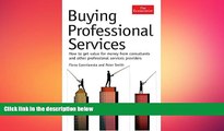 READ book  Buying Professional Services: How to Get Value for Money from Consultants and Other