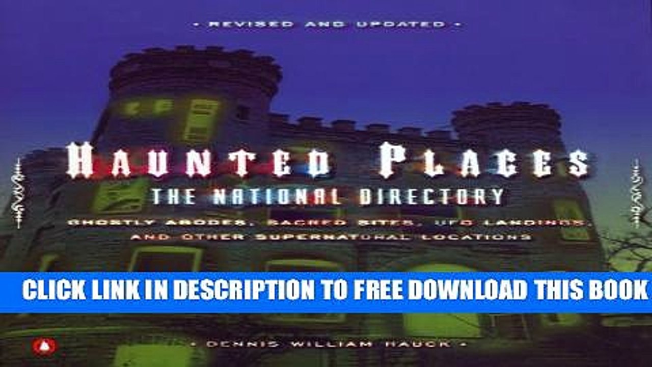 [PDF] Haunted Places: The National Directory: Ghostly Abodes, Sacred Sites, UFO Landings, and