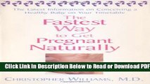 [Get] The Fastest Way to Get Pregnant Naturally: The Latest Information on Conceiving a Healthy