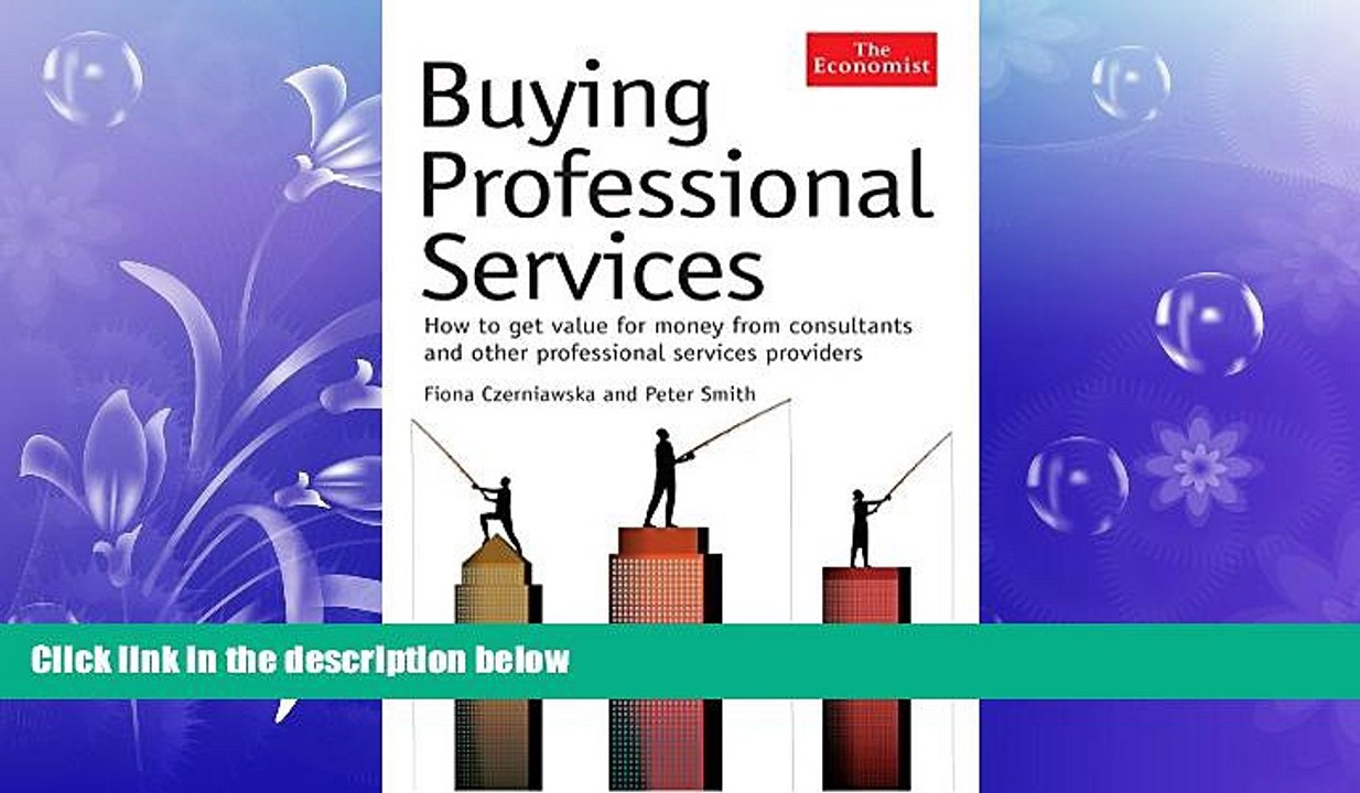 Free [PDF] Downlaod  Buying Professional Services: How to Get Value for Money from Consultants