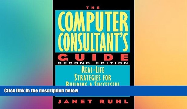 FREE PDF The Computer Consultant s Guide: Real-Life Strategies for Building a Successful