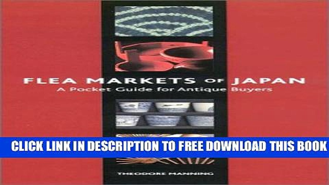 [PDF] Flea Markets of Japan: A Pocket Guide for Antique Buyers Full Online