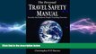 READ book  The Personal Travel Safety Manual: Security for Business People Traveling Overseas