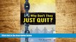 READ FREE FULL  Why Don t They JUST QUIT?: Hope for families struggling with addiction.  Download