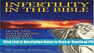 [Get] Infertility in the Bible: How the Matriarchs Changed Their Fate--How You Can Too Popular