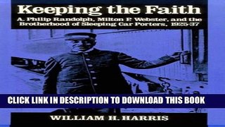 [PDF] KEEPING THE FAITH: A. Philip Randolph, Milton P. Webster, and the Brotherhood of Sleeping