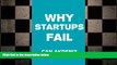 Free [PDF] Downlaod  Why Startups Fail: Deadly Mistakes of Business Startup Founders Explained